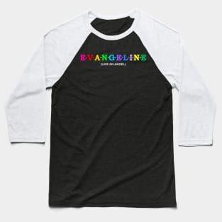 Evangeline  - Like an Angel. Baseball T-Shirt